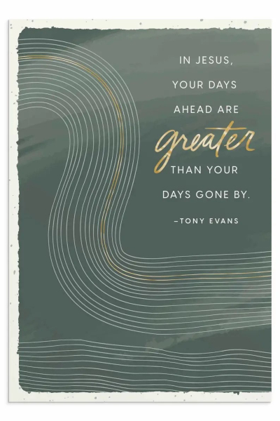 Tony Evans - Birthday - Your Days Ahead Are Greater