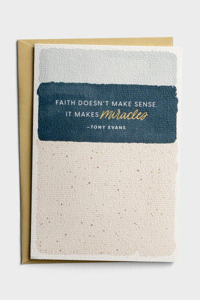 Tony Evans - Encouragement - Faith Doesn't Make Sense