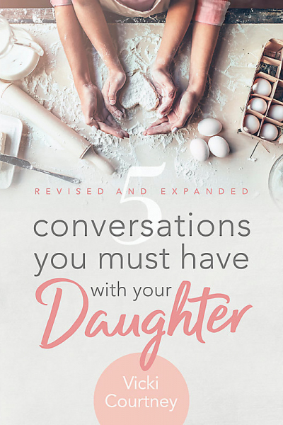 5 Conversations You Must Have with Your Daughter-Revised and Expanded